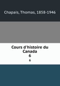 Cours d`histoire du Canada. 6
