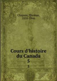 Cours d`histoire du Canada. 5