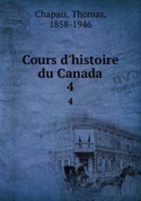 Cours d`histoire du Canada. 4