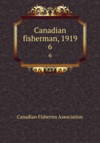 Canadian fisherman, 1919. 6
