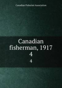 Canadian fisherman, 1917. 4