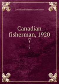 Canadian fisherman, 1920. 7