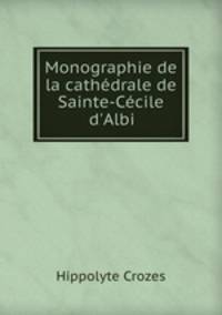 Monographie de la cathedrale de Sainte-Cecile d