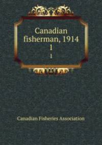 Canadian fisherman, 1914. 1