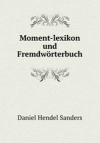 Moment-lexikon und Fremdworterbuch