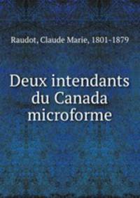 Deux intendants du Canada microforme