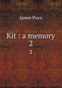 Kit : a memory. 2