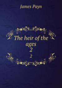 The heir of the ages. 2