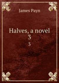 Halves, a novel. 3