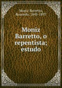 Moniz Barretto, o repentista; estudo