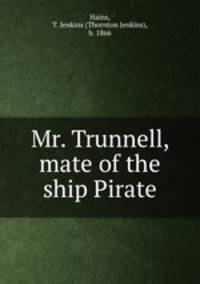 Mr. Trunnell, mate of the ship Pirate