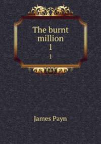 The burnt million. 1