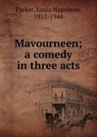 Mavourneen; a comedy in three acts