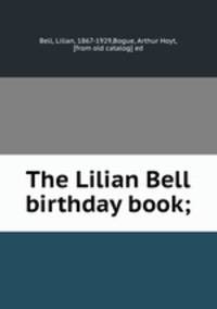 The Lilian Bell birthday book;