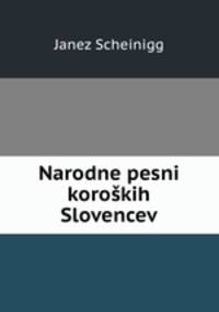 Narodne pesni koroskih Slovencev