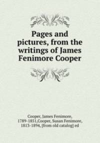Pages and pictures, from the writings of James Fenimore Cooper