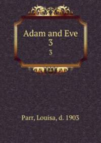 Adam and Eve. 3