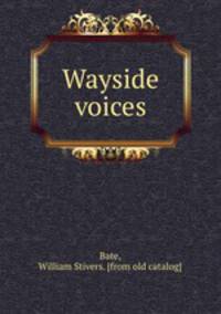 Wayside voices