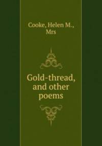 Gold-thread, and other poems