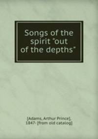 Songs of the spirit "out of the depths"