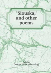 "Siouska," and other poems