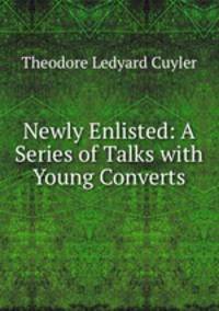 Newly Enlisted: A Series of Talks with Young Converts