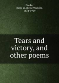 Tears and victory, and other poems