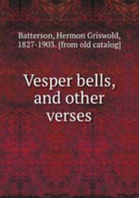 Vesper bells, and other verses
