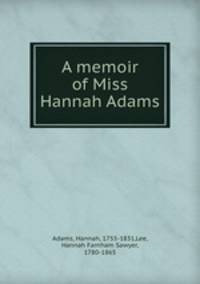 A memoir of Miss Hannah Adams