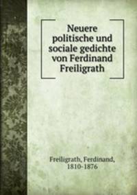 Neuere politische und sociale gedichte von Ferdinand Freiligrath