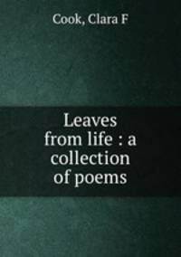 Leaves from life : a collection of poems