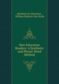 New Education Readers: A Synthetic and Phonic Word Method