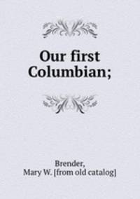 Our first Columbian;