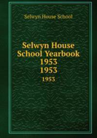 Selwyn House School Yearbook 1953. 1953