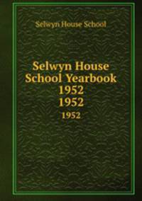 Selwyn House School Yearbook 1952. 1952
