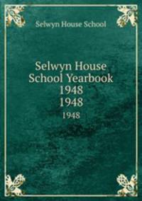 Selwyn House School Yearbook 1948. 1948