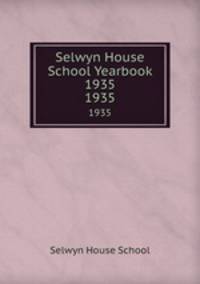 Selwyn House School Yearbook 1935. 1935