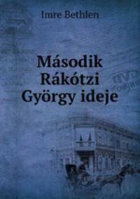 Masodik Rakotzi Gyorgy ideje
