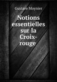 Notions essentielles sur la Croix-rouge .
