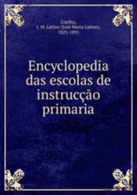 Encyclopedia das escolas de instruccao primaria