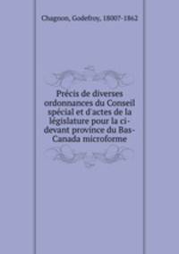 Precis de diverses ordonnances du Conseil special et d