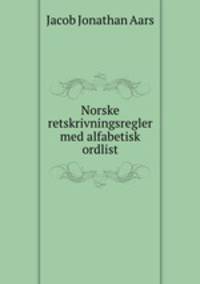 Norske retskrivningsregler med alfabetisk ordlist