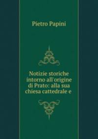 Notizie storiche intorno all