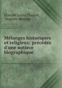 Melanges historiques et religieux: precedes d