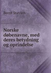 Norske dobenavne, med deres betydning og oprindelse