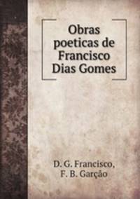 Obras poeticas de Francisco Dias Gomes