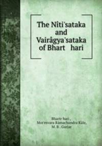 The Niti?sataka and Vairagya?sataka of Bhart hari