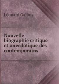 Nouvelle biographie critique et anecdotique des contemporains