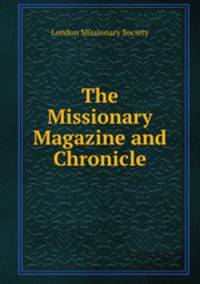 The Missionary Magazine and Chronicle