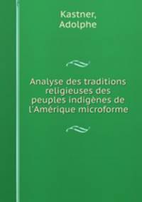 Analyse des traditions religieuses des peuples indigenes de l
